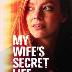 My Wife's Secret Life - Rotten Tomatoes