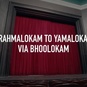 Brahmalokam to Yamalokam via Bhoolokam photo 1