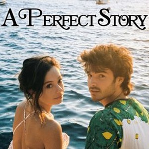 A Perfect Story - Rotten Tomatoes