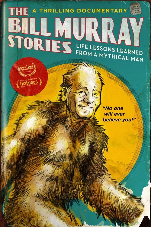 The Bill Murray Stories: Life Lessons Learned From a Mythical Man poster