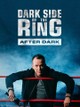 Dark Side of the Ring: After Dark