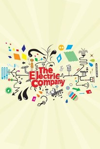 The Electric Company (2009) | Rotten Tomatoes