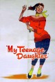 My Teen-age Daughter