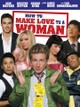 How to Make Love to a Woman