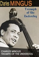 Charles Mingus: Triumph of the Underdog poster image