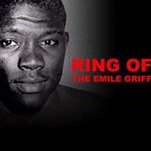 Ring of Fire: The Emile Griffith Story - Rotten Tomatoes