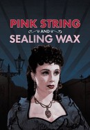 Pink String and Sealing Wax poster image