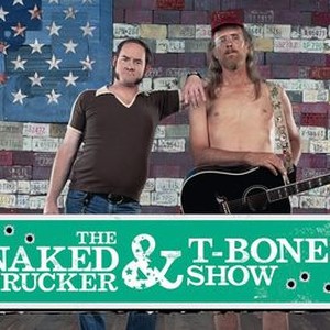 The Naked Trucker and T-Bones Show - Rotten Tomatoes