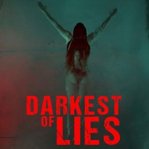 Darkest of Lies - Rotten Tomatoes