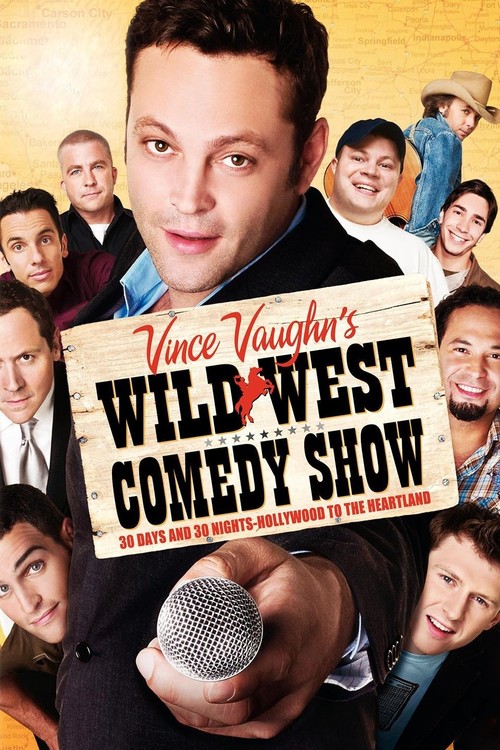 Vince Vaughn's Wild West Comedy Show: 30 Days & 30 Nights - Hollywood to the Heartland poster