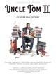 Uncle Tom II: An American Odyssey