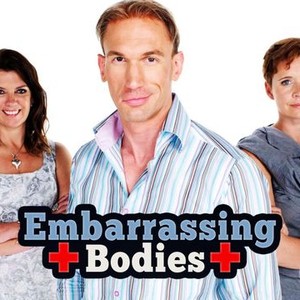 Embarrassing Bodies - Rotten Tomatoes