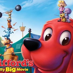 Clifford s Really Big Movie Pictures Rotten Tomatoes