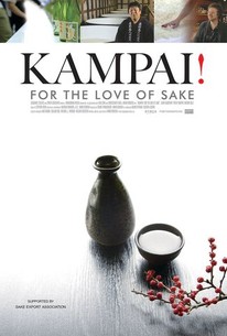 Kampai For The Love Of Sake Rotten Tomatoes