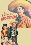 ¡Viva mi desgracia! poster image