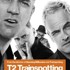 T2 Trainspotting - Rotten Tomatoes