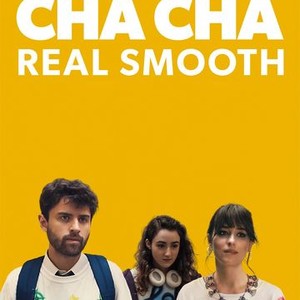 Cha Cha Real Smooth Rotten Tomatoes