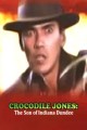 Crocodile Jones: The Son of Indiana Dundee