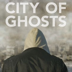City of Ghosts - Rotten Tomatoes