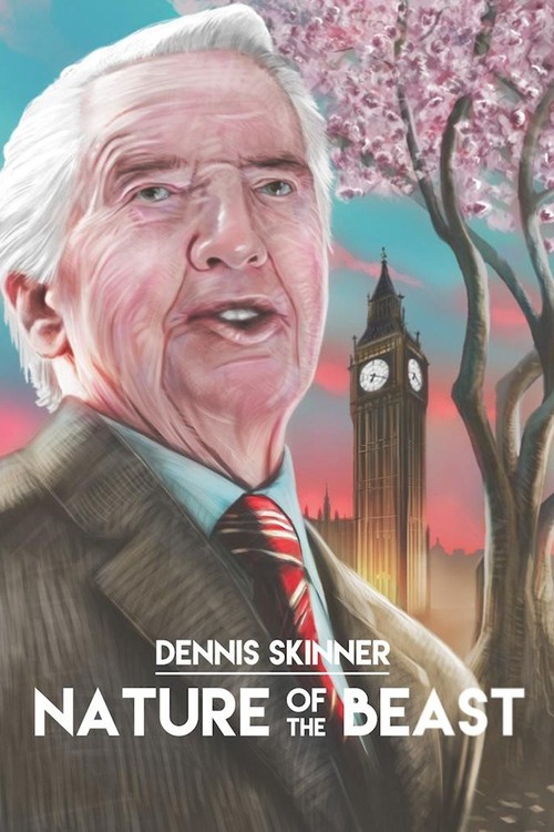 Dennis Skinner: Nature of the Beast poster