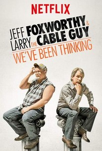 Jeff Foxworthy And Larry The Cable Guy: We've Been Thinking...