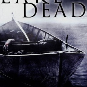 Lake Dead - Rotten Tomatoes