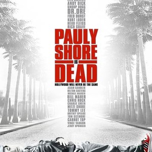 Pauly Shore Is Dead (2004)