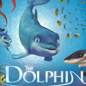 The Dolphin: Story Of A Dreamer - Rotten Tomatoes