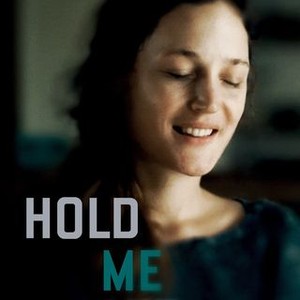 Hold Me (2016), The Movie
