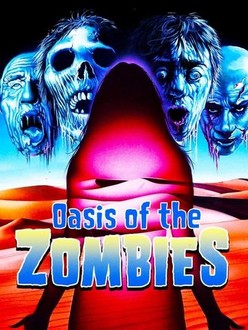Oasis of the Zombies | Rotten Tomatoes