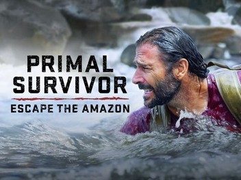 Primal Survivor: Escape the Amazon: Season 1, Episode 5 | Rotten