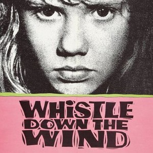 Whistle Down the Wind photo 1