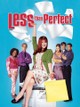 Less Than Perfect