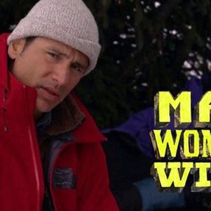 Man, Woman, Wild: Season 1, Episode 2 - Rotten Tomatoes