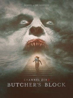 Channel Zero: Butcher's Block | Rotten Tomatoes