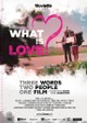 What Is Love?
