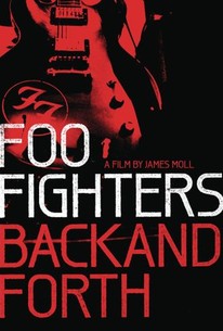 Foo Fighters: Back And Forth (2011) - Rotten Tomatoes