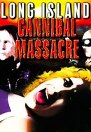 The Long Island Cannibal Massacre poster image