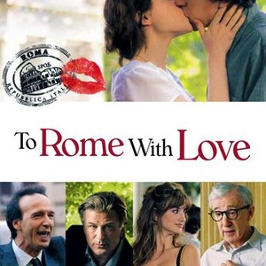 To Rome With Love - Rotten Tomatoes