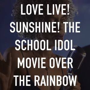 Love Live! Sunshine! The School Idol Movie Over the Rainbow photo 14