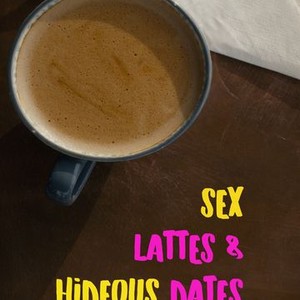 Sex, Lattes & Hideous Dates Pictures | Rotten Tomatoes