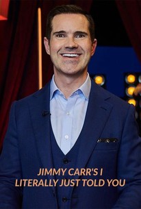 Jimmy Carr's I Literally Just Told You - Rotten Tomatoes