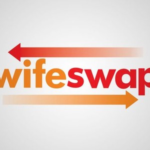 Wife Swap: Season 7, Episode 3 - Rotten Tomatoes