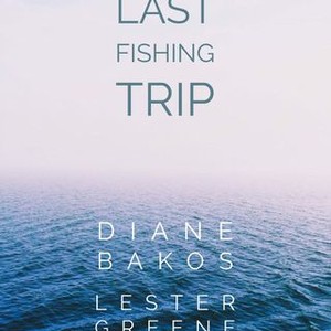 the last fishing trip