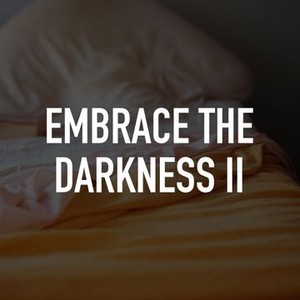 Embrace the Darkness II photo 2
