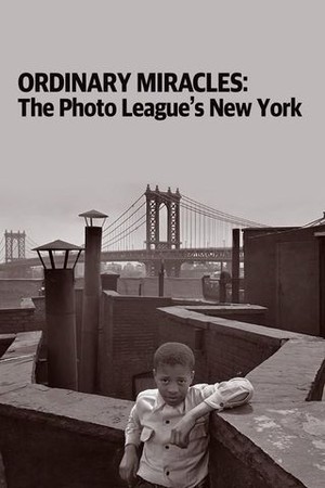 Ordinary Miracles: The Photo League's New York poster