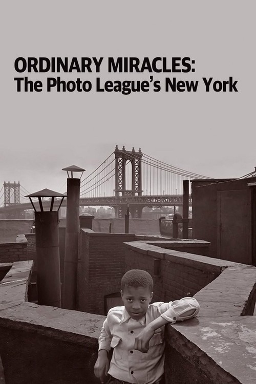 Ordinary Miracles: The Photo League's New York poster
