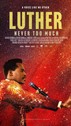 Luther: Never Too Much