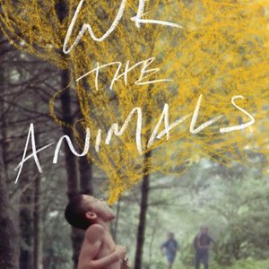 We the Animals - Rotten Tomatoes