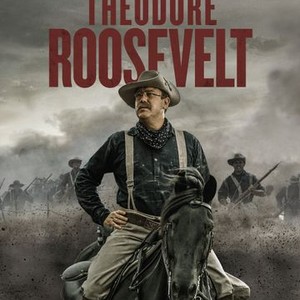 Theodore Roosevelt - Rotten Tomatoes